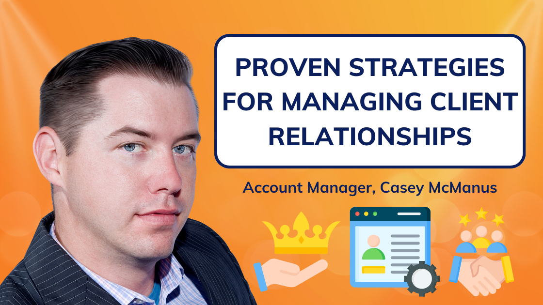 Proven Strategies for Managing Client Relationships